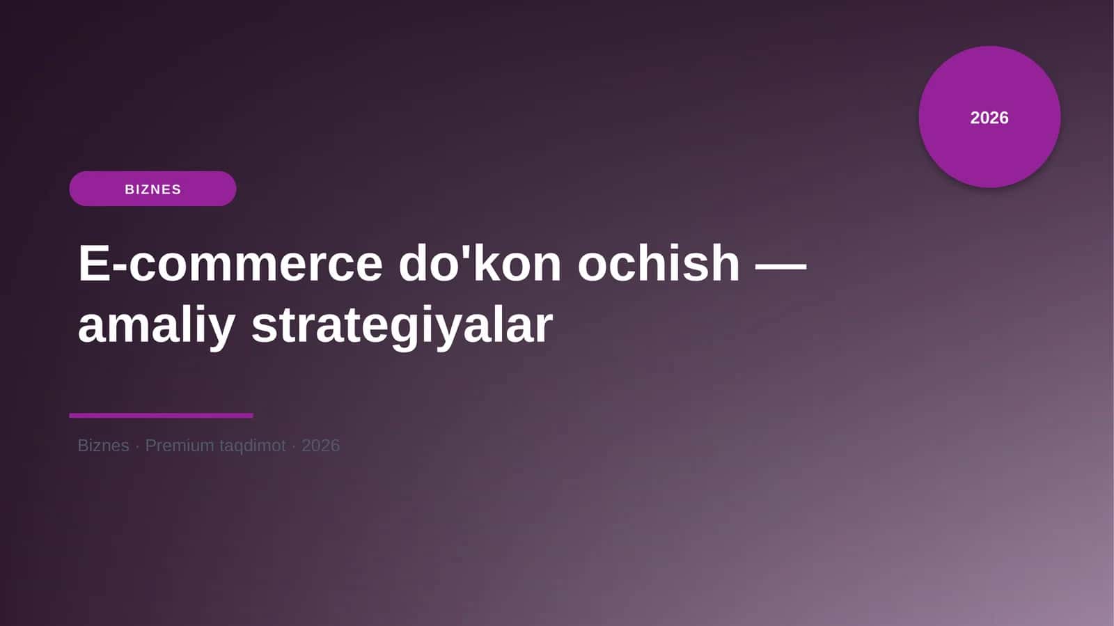 E-commerce do'kon ochish — amaliy strategiyalar 1