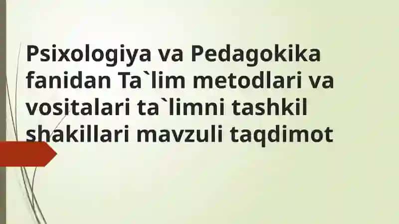 Ta`lim metodi va vositalari ta`limni tashkil etish shakllari