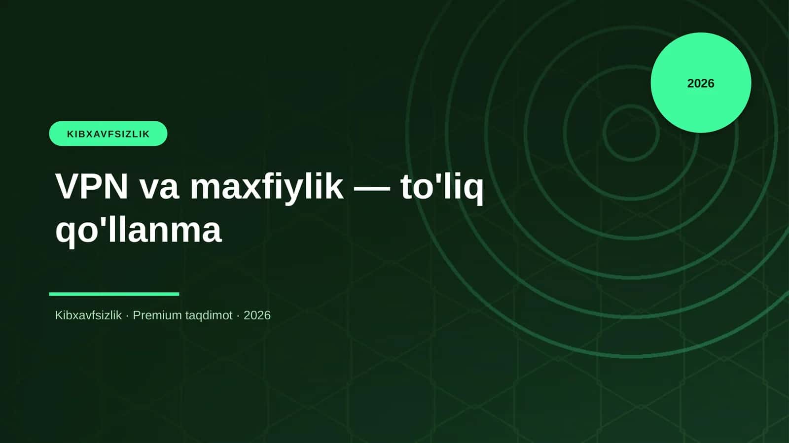 VPN va maxfiylik — to'liq qo'llanma 1