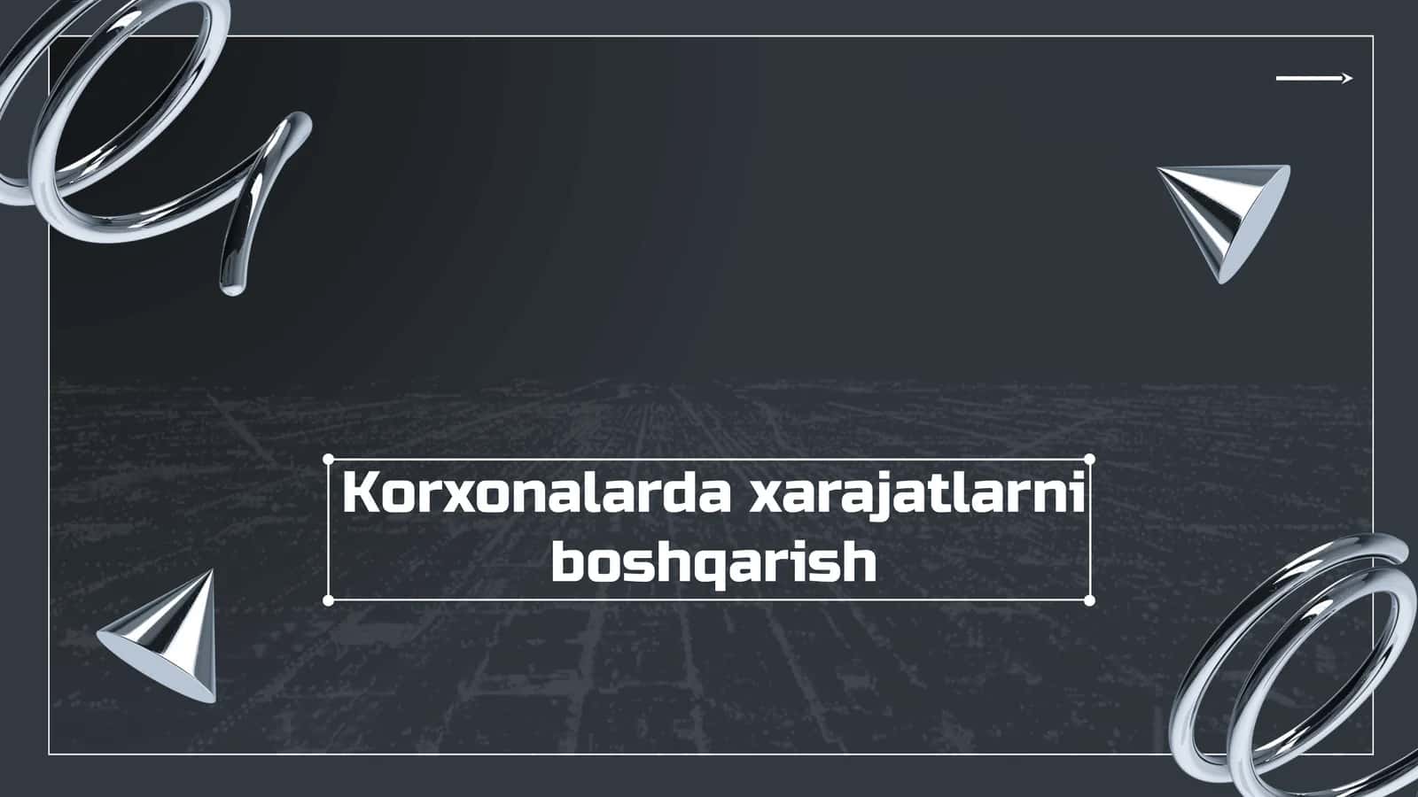 Korxonalarda xarajatlarni boshqarish 1