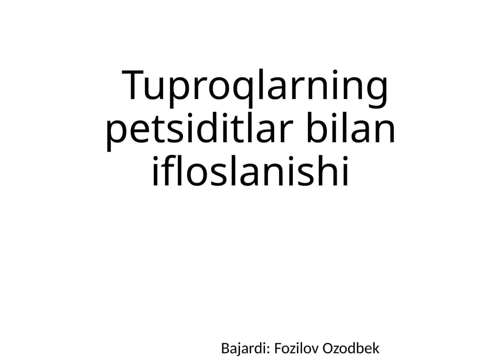 Tuproqlarning petsiditlar bilan ifloslanishi 1