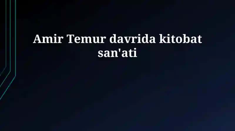 Amir Temur davrida kitobat san'ati