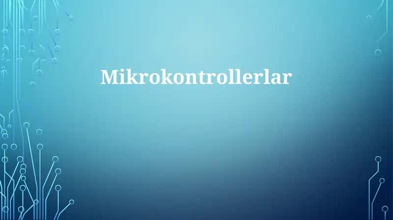 Mikrokontrollerlar 1