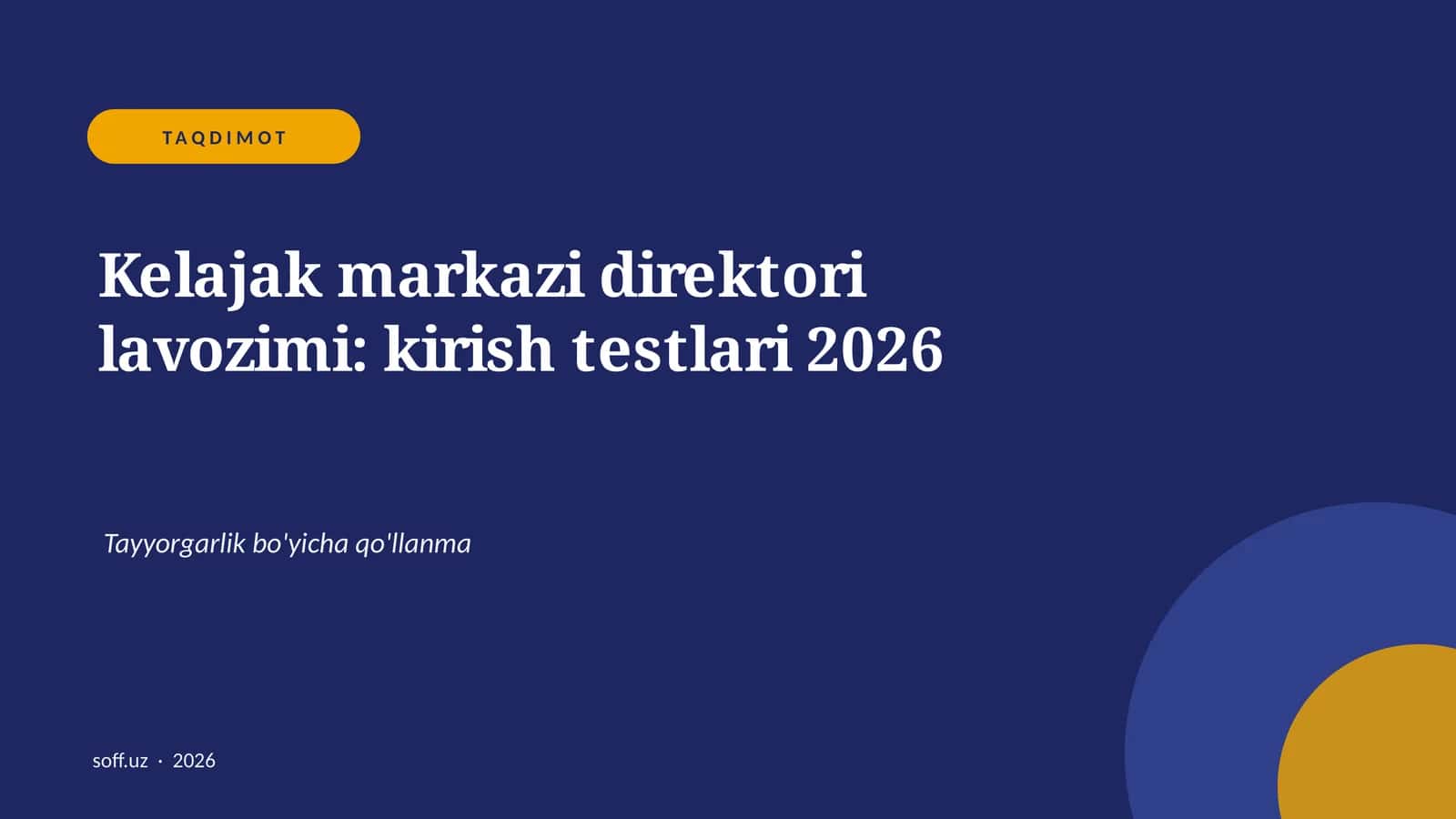 Kelajak markazi direktori lavozimi: kirish testlari 2026 1