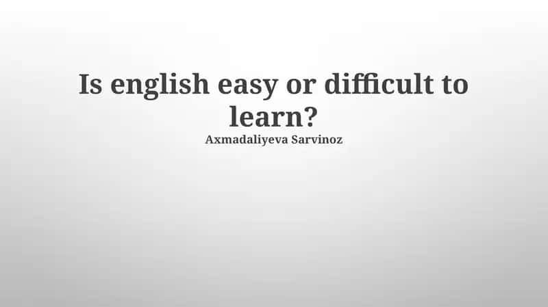 English Language Learning: Ease or Difficulty 1