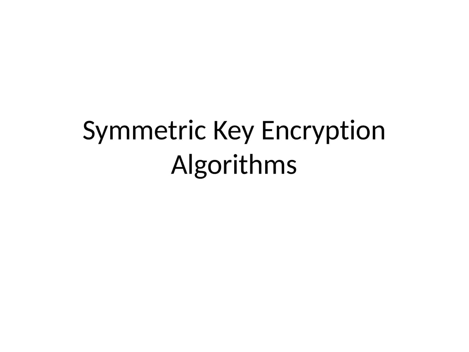 Symmetric Key Encryption Algorithms 1