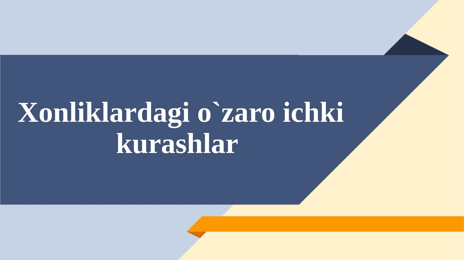 Xonliklardagio`zaro ichki kurashlar 1