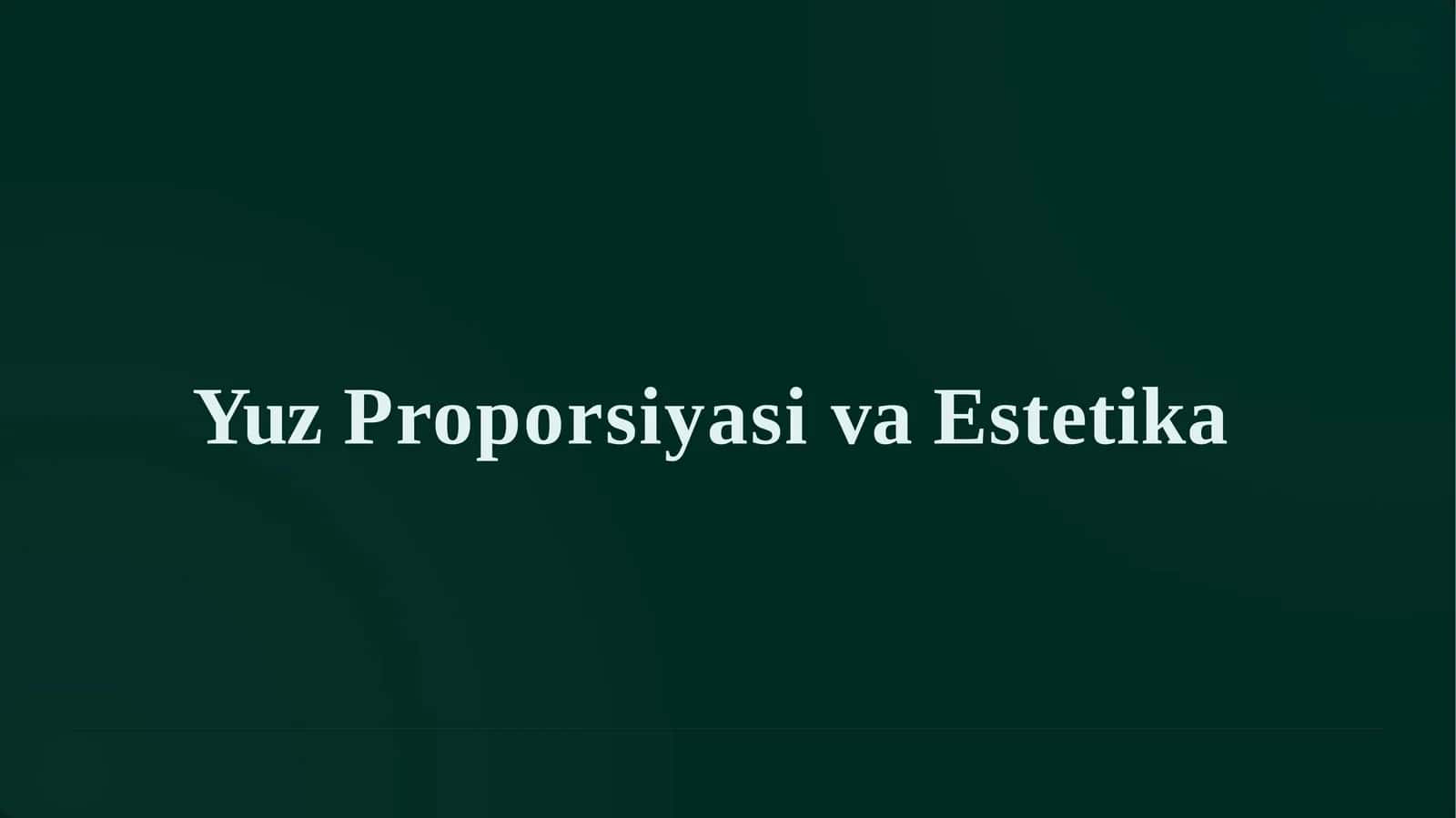 Yuz Proporsiyasi va Estetika 1