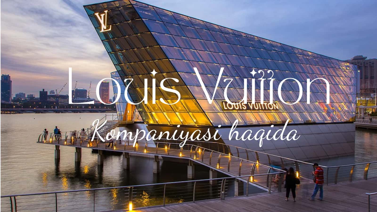 Louis Vuitton kompaniyasi haqida 1
