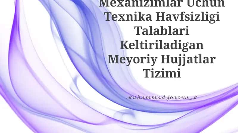 Mashina Va Mexanizimlar Uchun Texnika Havfsizligi Talablari Keltiriladigan Meyoriy Hujjatlar Tizimi 1
