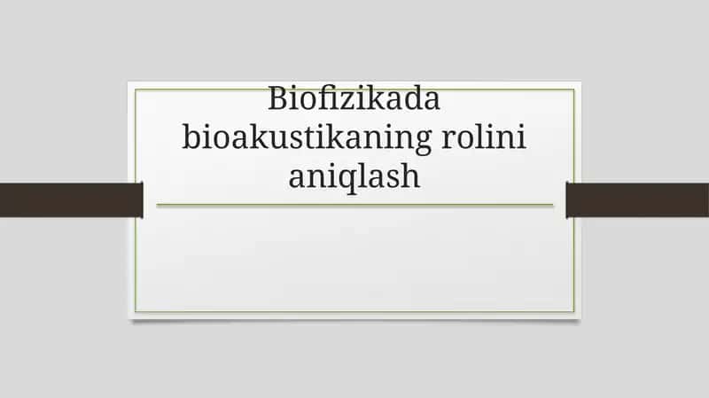 Biofizikadabioakustikaningrolinianiqlash 1