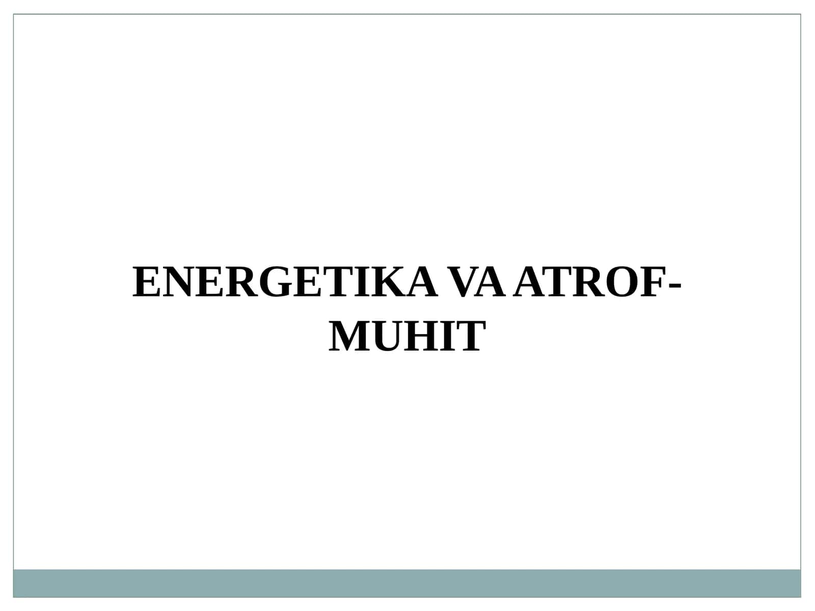 ENERGETIKA VA ATROF-MUHIT 1