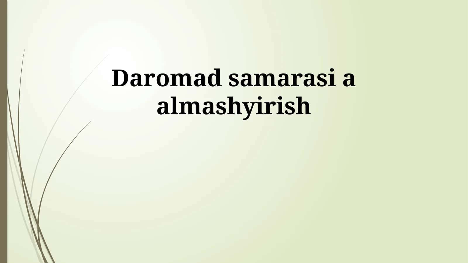 Daromad samarasi a almashyirish 1