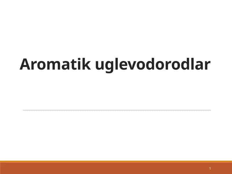 Aromatikuglevodorodlar 1