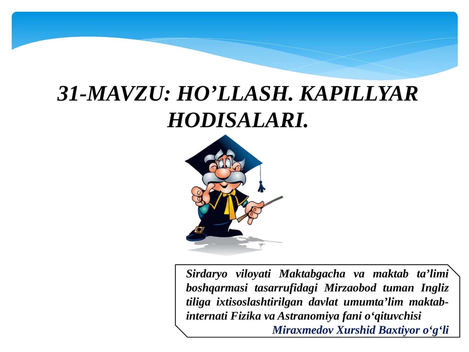 HO’LLASH. KAPILLYAR HODISALARI 1