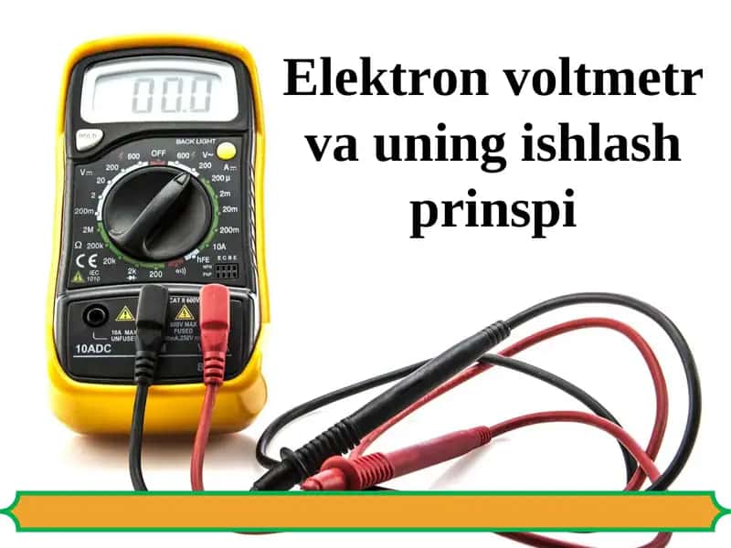 Elektron voltmetr va uning ishlash prinspi 1