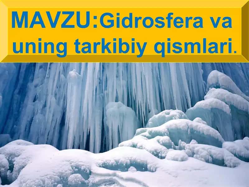 Gidrosfera va  uning tarkibiy qismlari 1