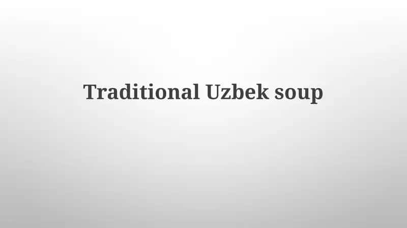 Uzbek Soup: A Culinary Journey Through History and Tradition 1