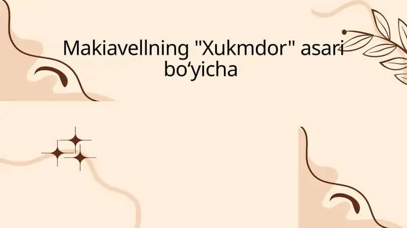 Makiavellning "Xukmdor" asariboʻyicha 1