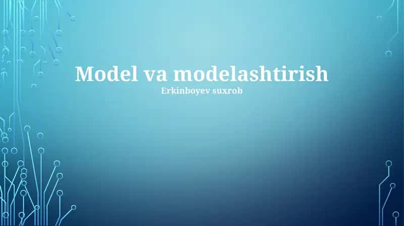 Model va modelashtirish 1