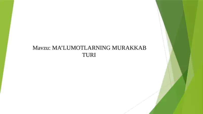 MA’LUMOTLARNING MURAKKAB TURI 1