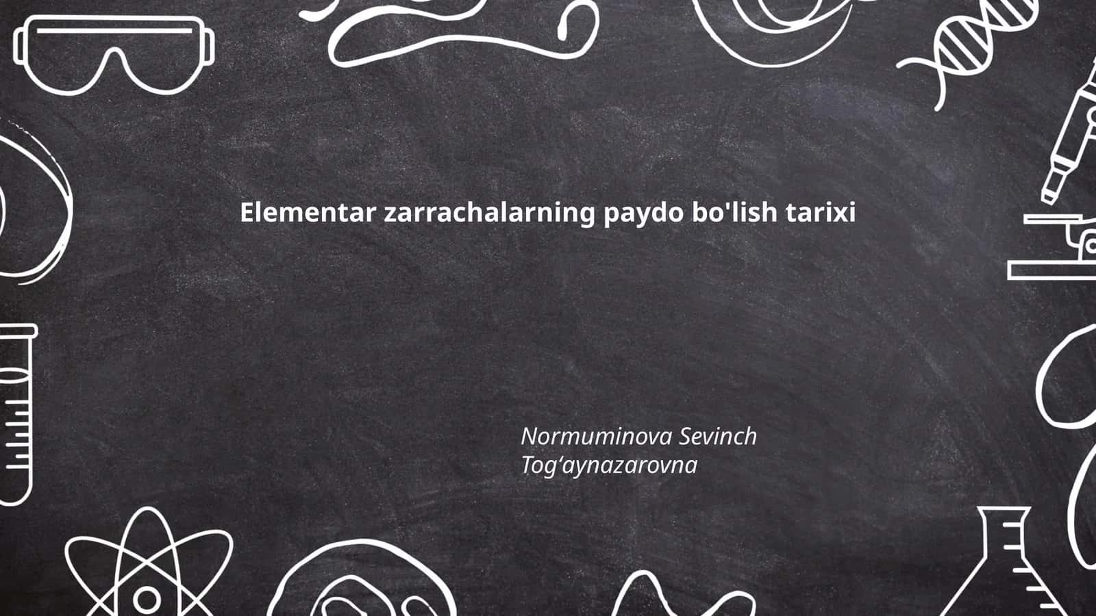 Elementar zarrachalarning paydo bo'lish tarixi 1