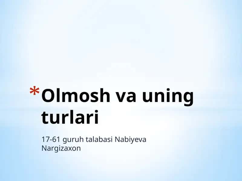 Olmosh va uning turlari 1