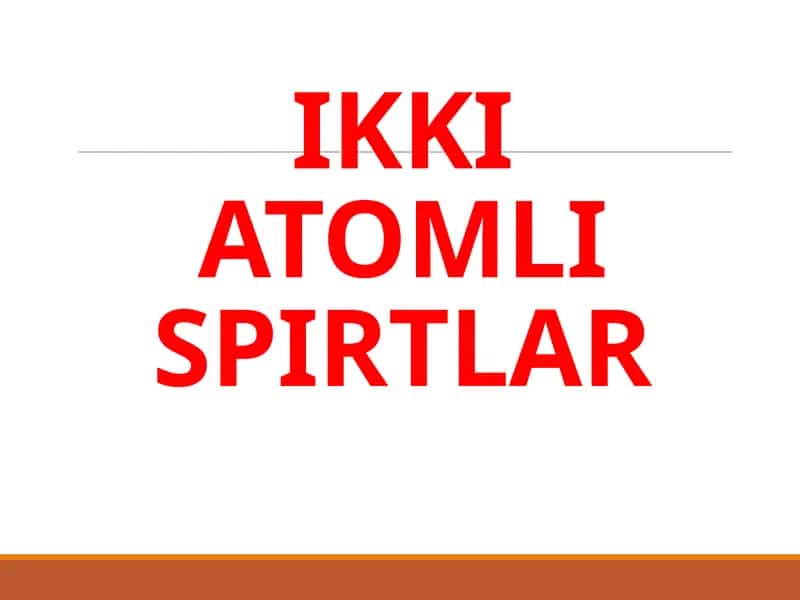 IKKI ATOMLI SPIRTLAR 1