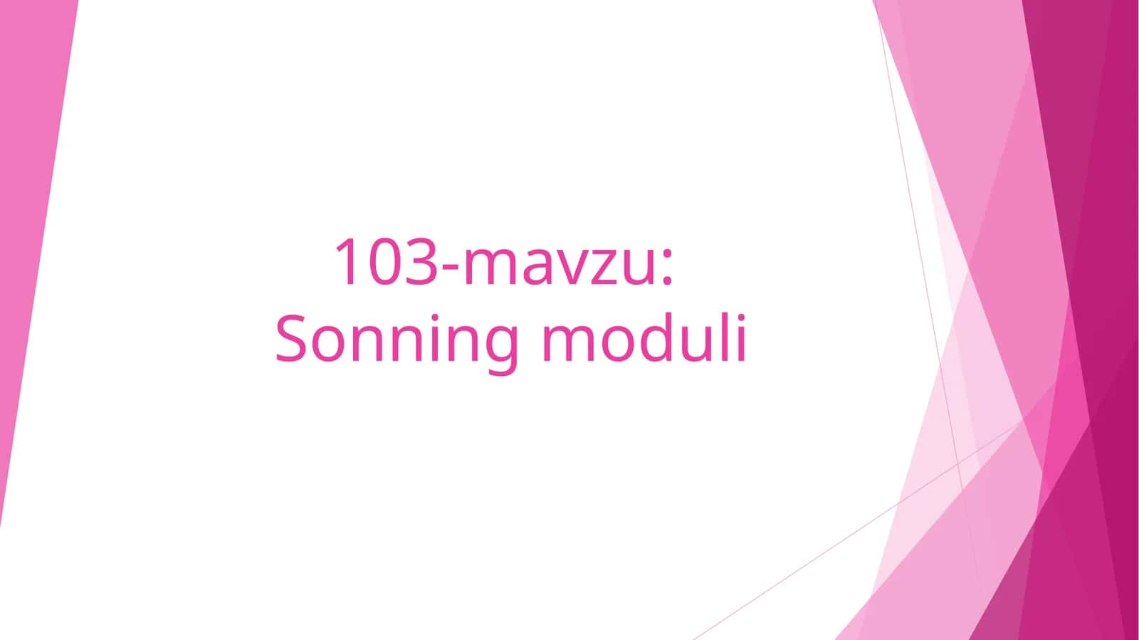103-mavzu:Sonning moduli 1
