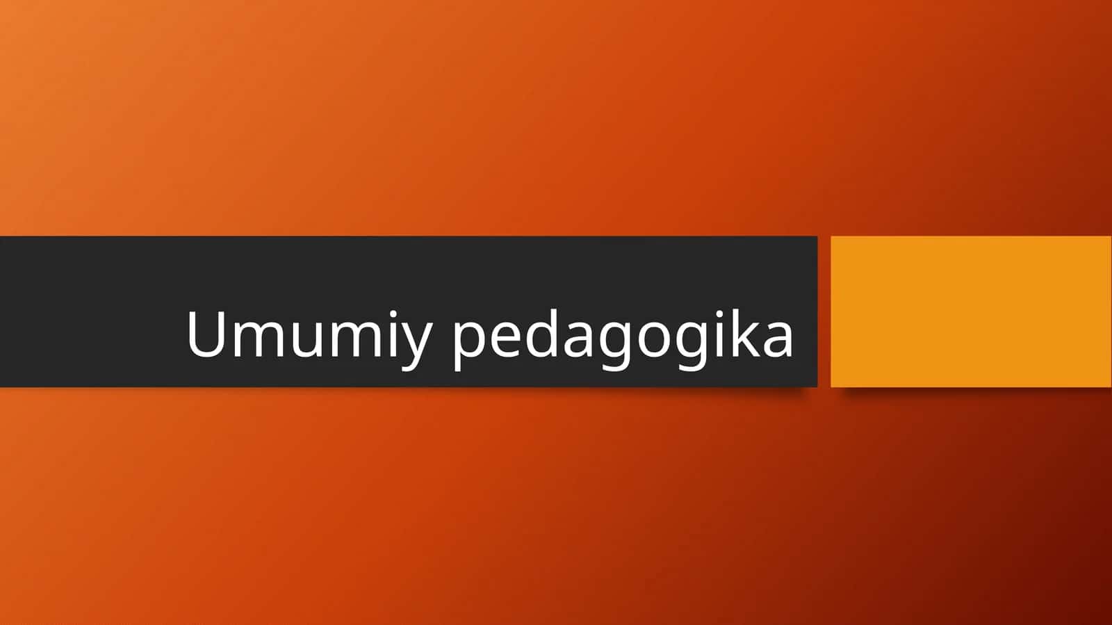 Umumiy pedagogika 1