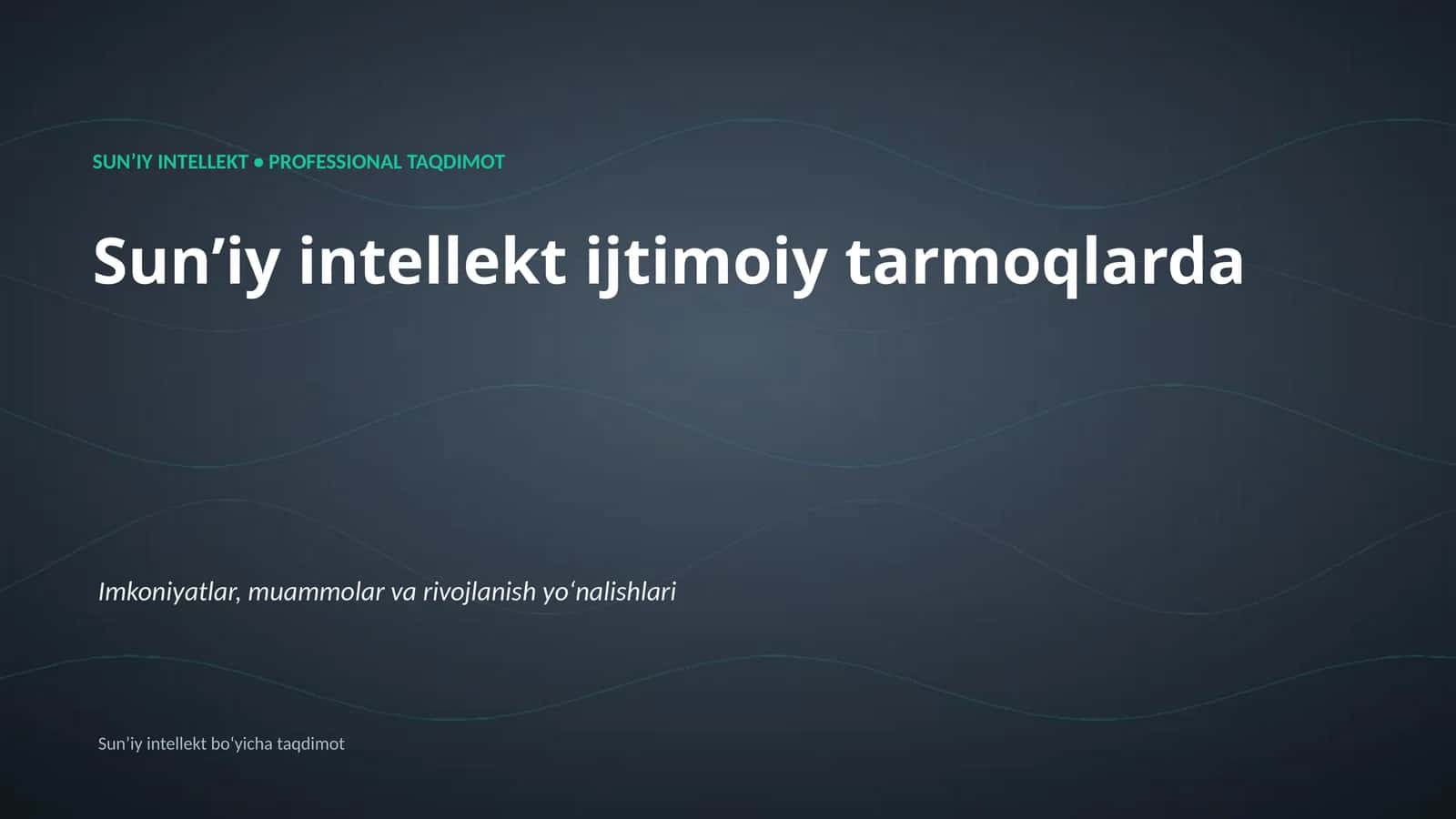 SUNʼIY INTELLEKT • PROFESSIONAL TAQDIMOT 1