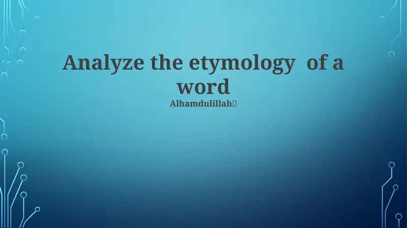 Analyzing the Etymology of a Word 1