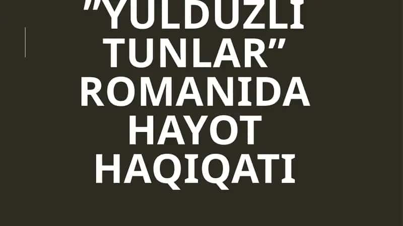 ’’yulduzlitunlar’’ romanidahayothaqiqati 1