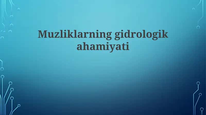 Muzliklarninggidrologikahamiyati 1
