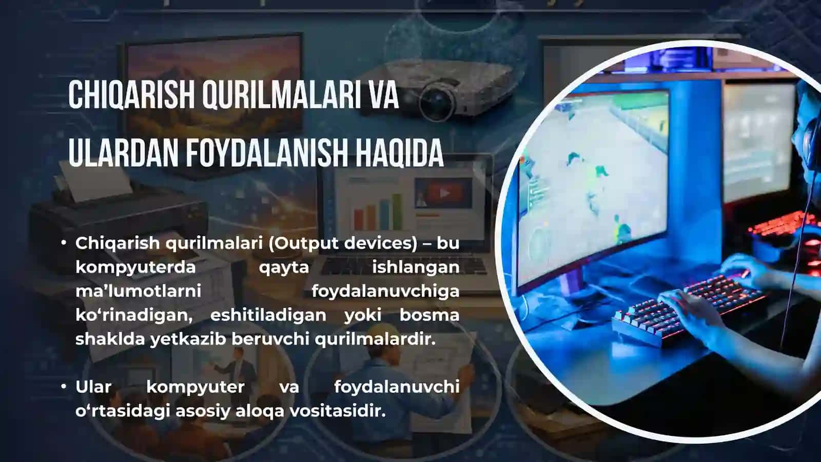 Chiqarish qurilmalari (Output devices) 2