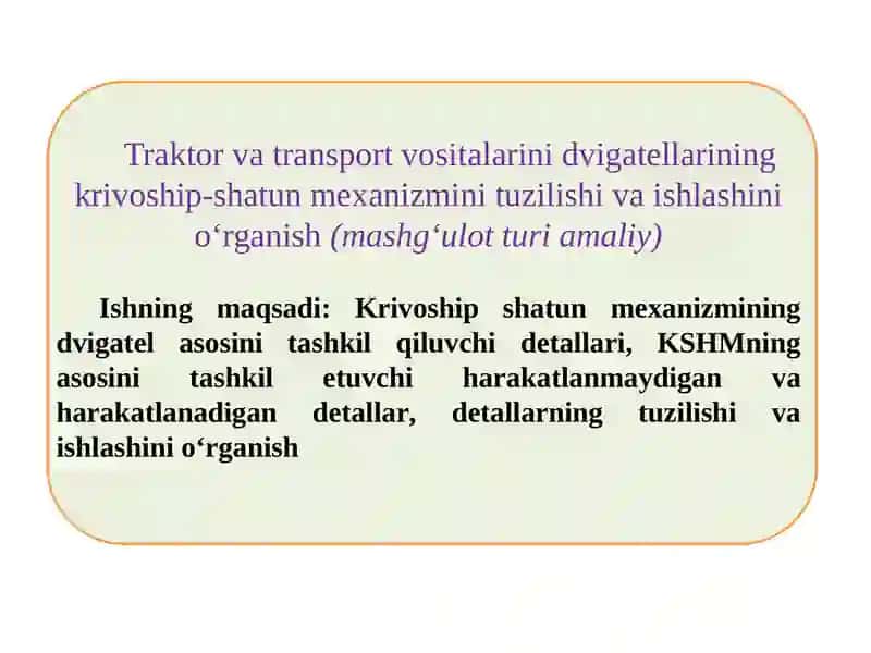 Traktor va transport vositalarini dvigatellarining krivoship-shatun mexanizmini tuzilishi va ishlashini о‘rganish 2