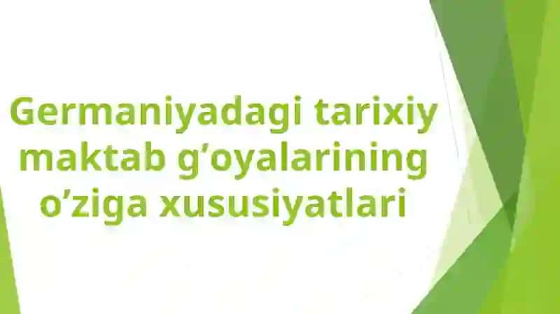 Germaniyadagi tarixiy maktab g’oyalariningo’ziga xususiyatlari 2