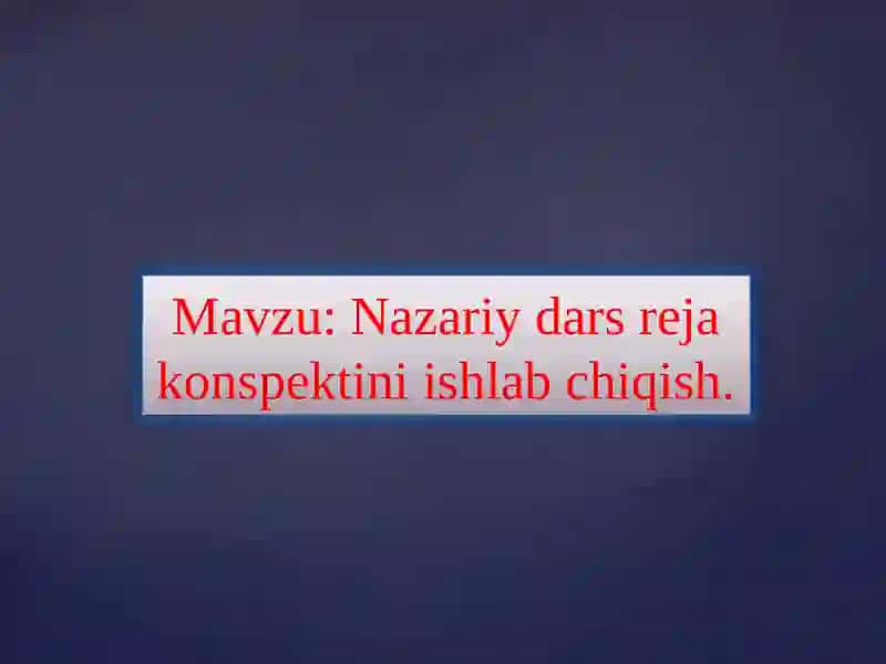 Nazariy dars rejasi 2