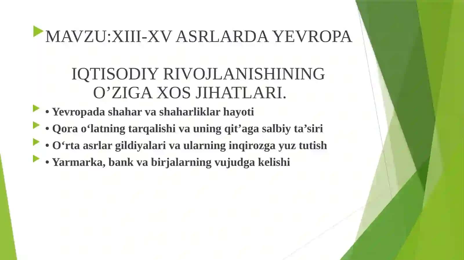 XIII–XV asrlarda Yevropa iqtisodiy rivojlanishining õziga xos jihatlari taqdimot 2