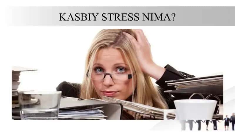KASBIY STRESS NIMA? 2