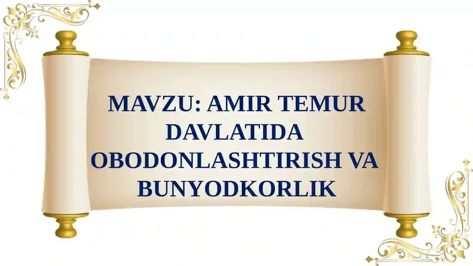AMIR TEMUR DAVLATIDA OBODONLASHTIRISH VA BUNYODKORLIK 2