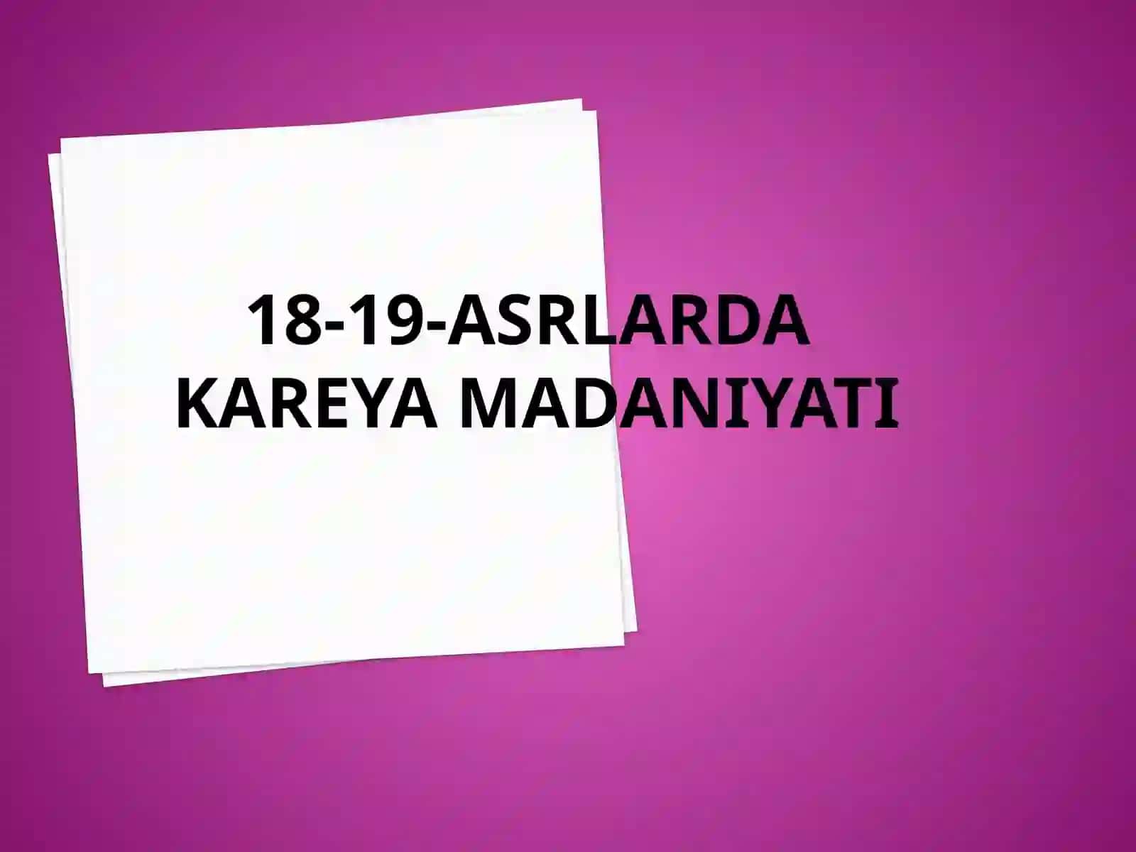 18-19-ASRLARDAKAREYA MADANIYATI 2