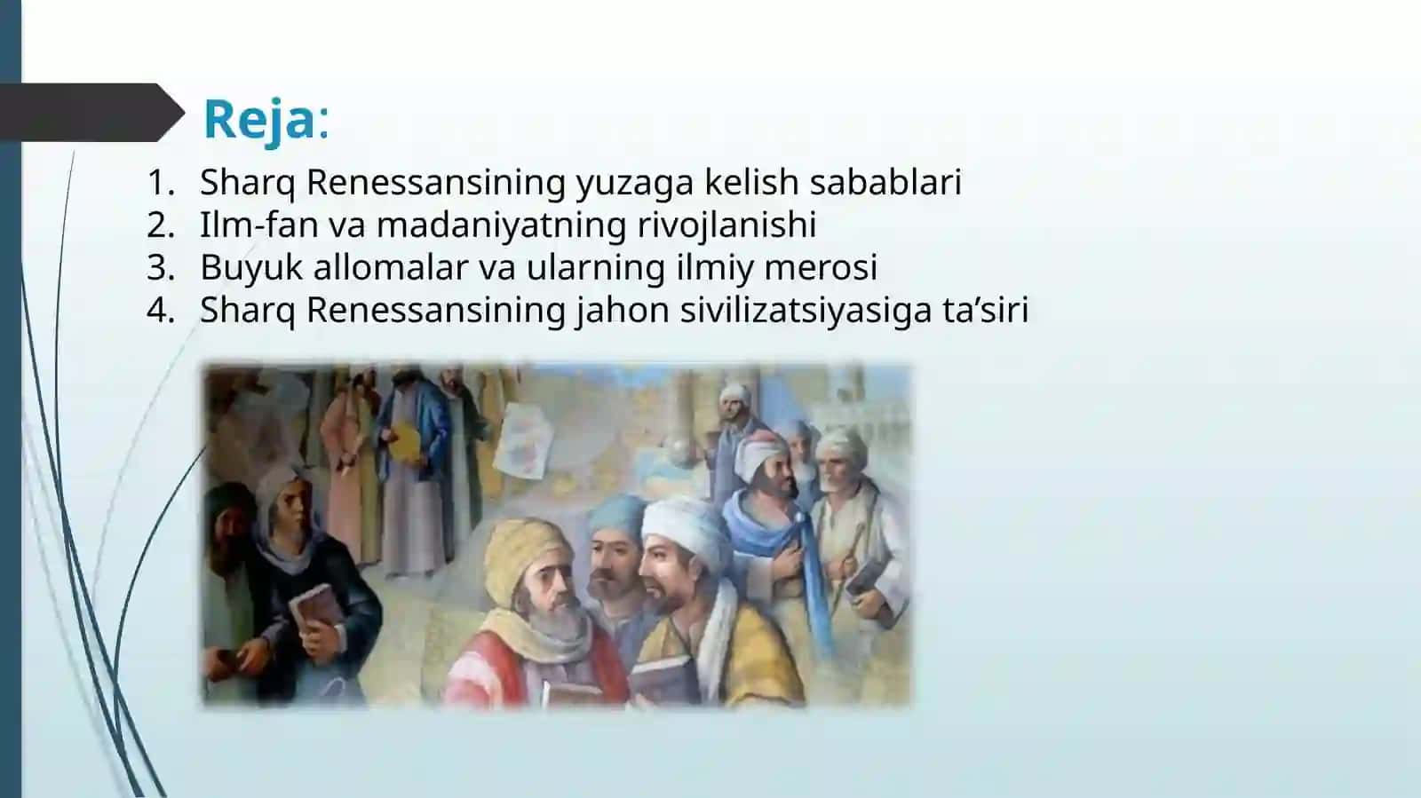 IX–XII asrlarda Mamlakatimiz hududida ro’y bergan madaniy uyg‘onish (Renessans) Buyuk allomalarning jahon sivilizatsiyasiga qo‘shgan hissasi 2