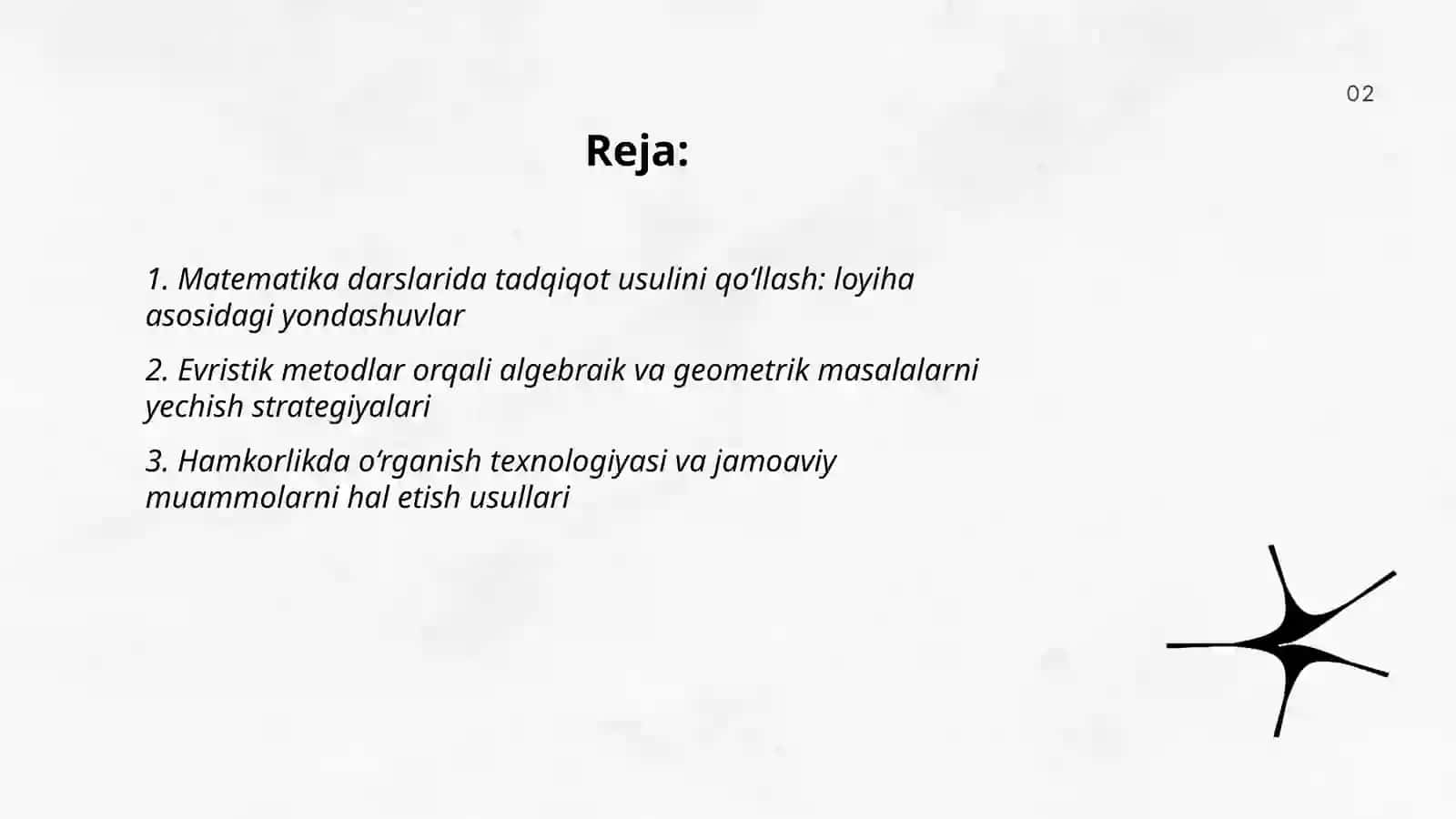 Matematika fanini o‘qitishda tadqiqot,evristik va hamkorlikda o‘rganish metodlaridan foydalanish. Matematika darslarida o‘quvchilarning kreativ va tanqidiy fikrlash ko‘nikmalarini shakllantirish 2