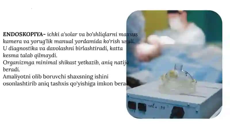 TIBBIYOTDA ENDOSKOPIK USULLARNING QO'LLANISHI 2