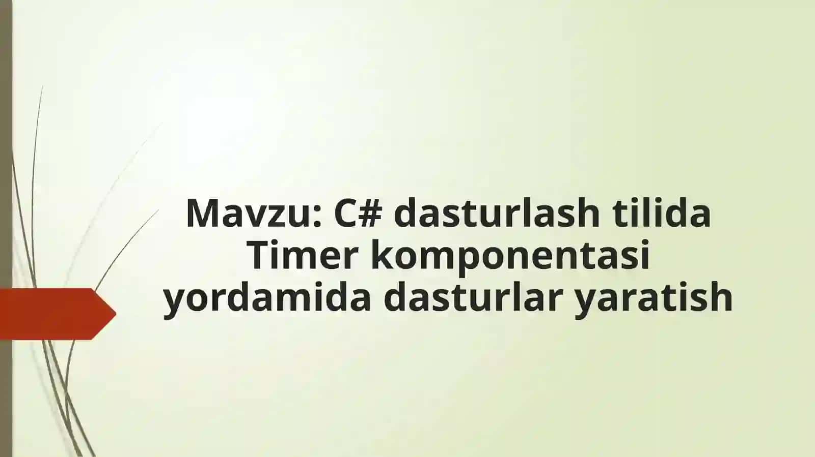 C#dasturlashtilidaTimerkomponentasiyordamidadasturlaryaratish 2