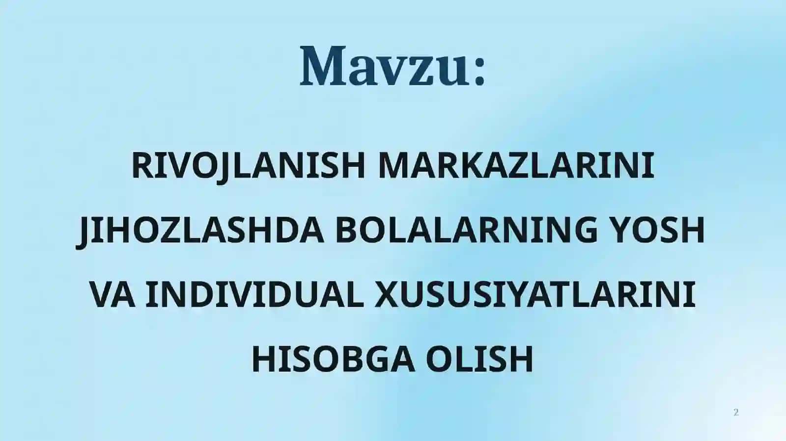 RIVOJLANISH MARKAZLARINI JIHOZLASHDA BOLALARNING YOSH VA INDIVIDUAL XUSUSIYATLARINI HISOBGA OLISH 2