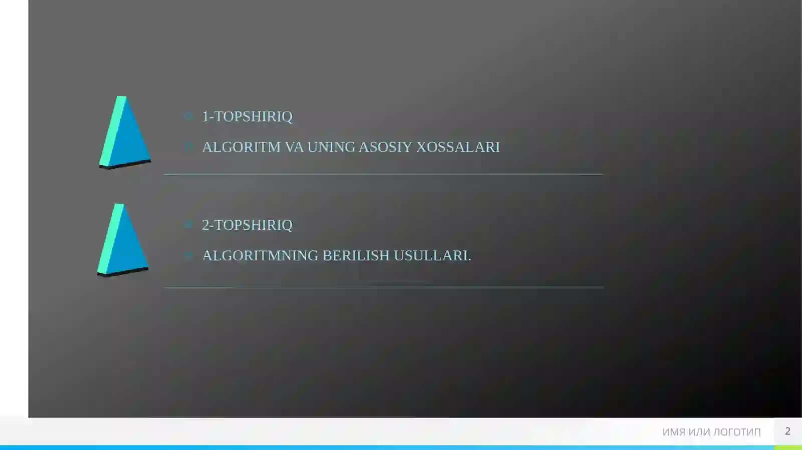 Algoritm va uning asosiy xossalari va berilish usullari 2