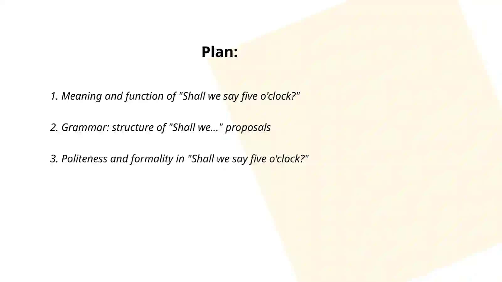 Meaning and function of "Shall we say five o'clock?" 2