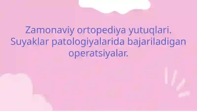Zamonaviy ortopediya yutuqlari 2